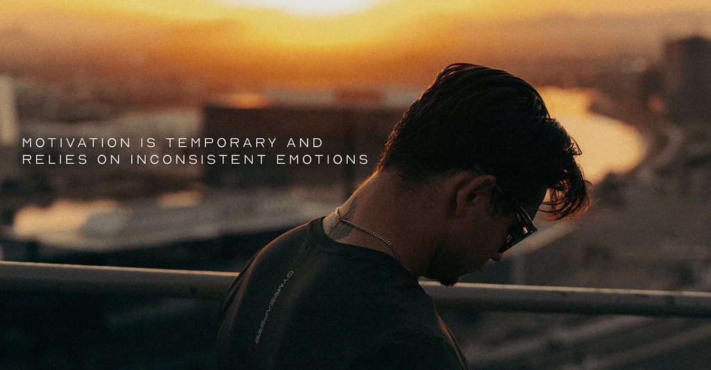 Motivation is temporary